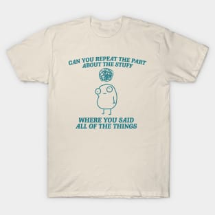 can you repeat the part about the stuff, Weirdcore Tee Ironic TShirts That Go Hard Mental Health Shirt Anxiety Depression ADHD T-Shirt